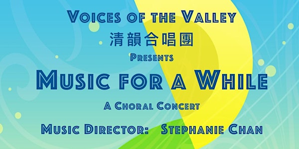 Music for a While - a Choral Concert by Voices of the Valley
