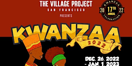 Kwanzaa: The Village Project Presents 17th Annual San Francisco Celebration