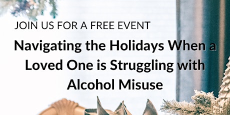 Navigating the Holidays When a Loved One Struggles with Alcohol Misuse