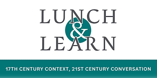 Lunch & Learn: As We Rise:  Dressing in Plymouth Colony