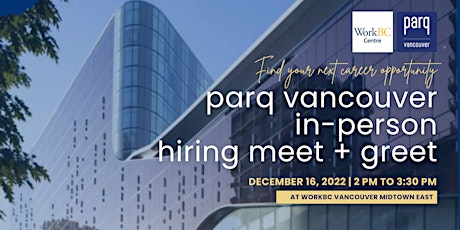 PARQ x WorkBC Vancouver In-person Hiring Meet + Greet