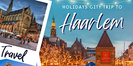 Haarlem Holidays City Trip