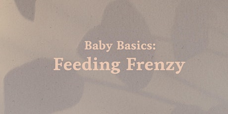 Baby Basics: Feeding Frenzy