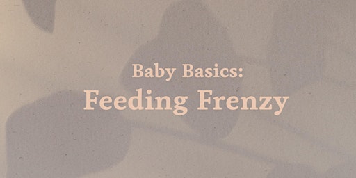 Hauptbild für Baby Basics: Feeding Frenzy