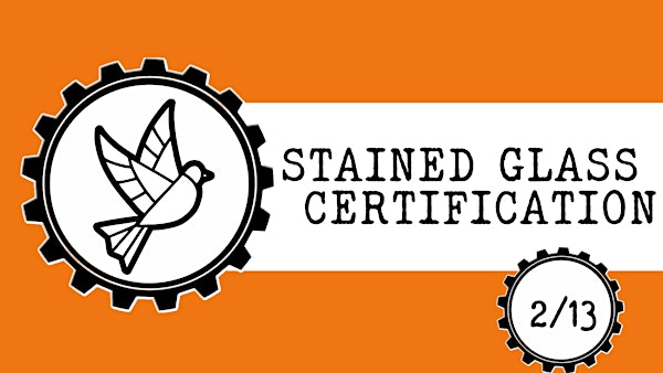 Members Only- Stained Glass Certification Class  2/13
