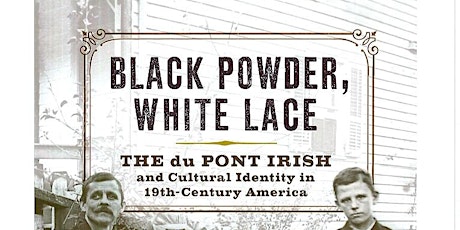 Black Powder, White Lace: The Du Pont Irish...