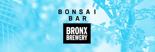Collection image for Bonsai Bar @ Bronx Brewery