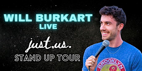 Will Burkart - "Just Us" Tour