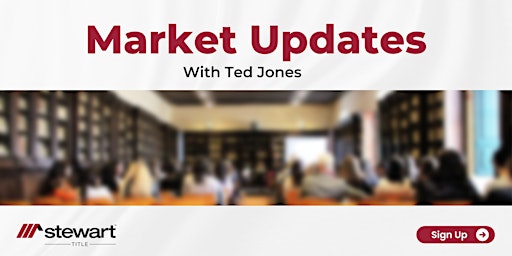 Market Updates with Ted Jones Chief Economist