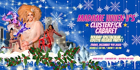 Clusterf!ck Cabaret: Holiday Spectacular / Coccyx Release Party