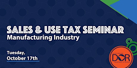 Sales & Use Tax Seminar: Manufacturing Industry primary image