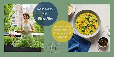 IACP TALKS - Ayurveda in the Kitchen: How to Cook for Good Digestion