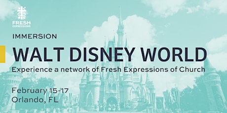 Disney World: Fresh Expressions Immersion
