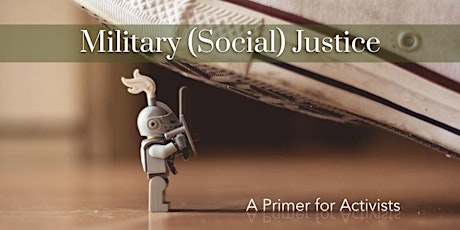Military (Social) Justice: A Primer for Activists primary image