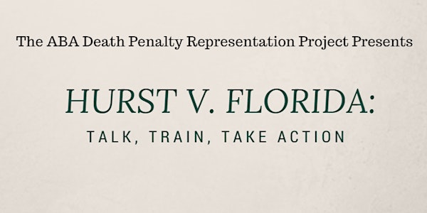 Hurst v. Florida: Talk, Train, Take Action [DC]