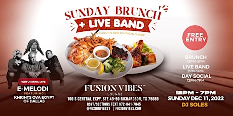 Sunday Brunch + Live Band 12pm-7pm |Brunch 12pm-5pm| Live Band 2pm-5pm|