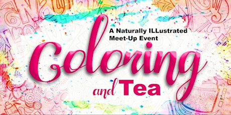 Hauptbild für Coloring and Tea [Meet-Up by Naturally ILLustrated]