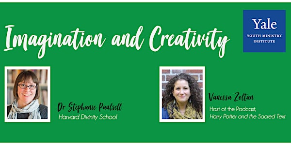 Dr. Stephanie Paulsell and Ms. Vanessa Zoltan on Imagination & Creativity