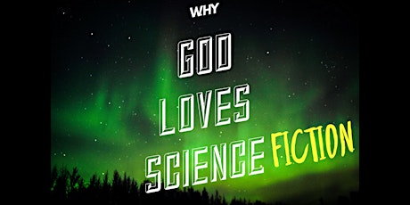 Primaire afbeelding van Why God Loves Science (Fiction)