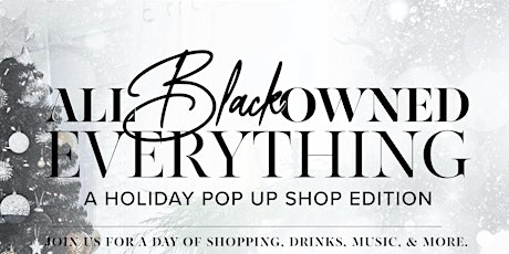 All Black Owned Everything: A Holiday Pop Up Shop Edition