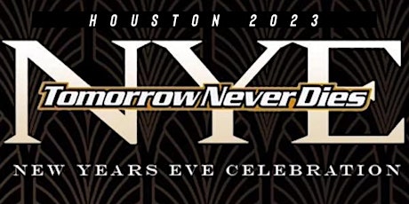 Tomorrow Never Dies | Lumen Lounge | New Years Eve In Houston