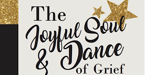 The Joyful Soul and Dance of Grief
