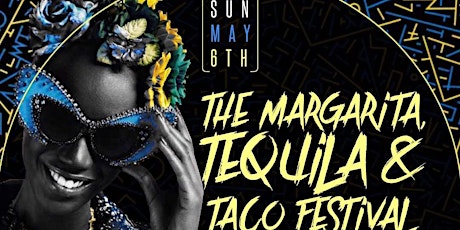 Image principale de 2018 The Margarita, Tequila, & Taco Festival