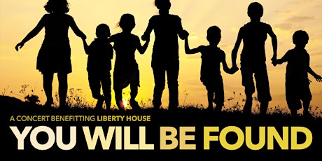 Hauptbild für You Will Be Found, a concert benefitting Liberty House