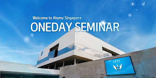 Imagem principal de Atomy Singapore One Day Seminar June 2023