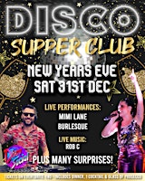New Year's Eve Disco Supper Club - DEC 31st  Mimi Lane, Rob C, Miss LaVelle