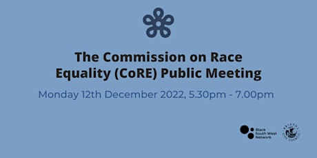 The Commission on Race Equality (CoRE) Public Meeting