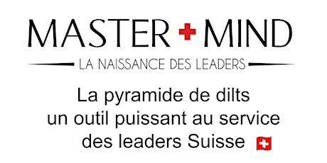 Imagen principal de #11La pyramide de dilts, un outil puissant au service des leaders Suisse