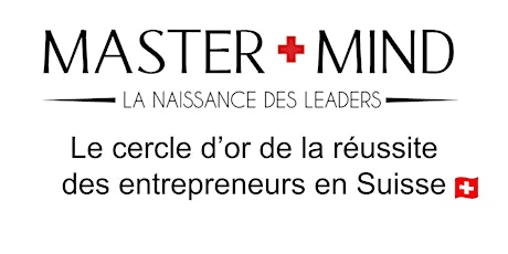 Primaire afbeelding van #20 Le cercle d’or de la réussite des entrepreneurs en Suisse