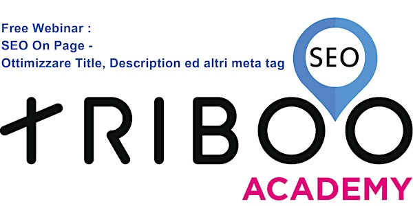 Free Webinar : SEO On Page - Ottimizzare Title, Description ed altri meta tag