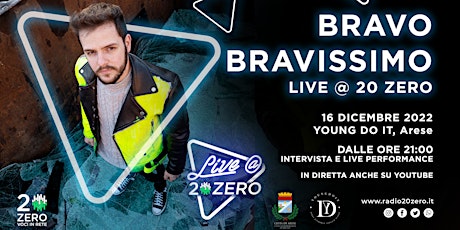 Bravo Bravissimo - Live@20Zero