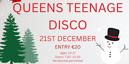 Queens teen Christmas Disco 21st December