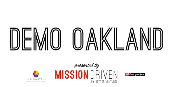 SOLD OUT: Demo Oakland presented by Better Ventures on March 26th