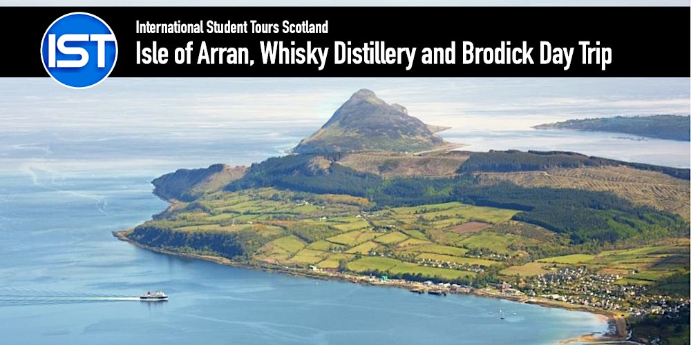 Isle of Arran, Whisky Distillery  and Brodick Day Trip