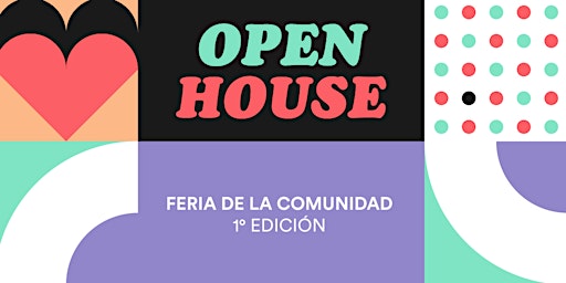 OPEN HOUSE - Feria de la comunidad 1er edición