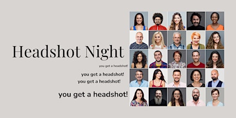 Everyone Gets a Headshot - the party that ends with your BEST photo ever