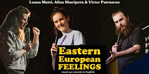 EASTERN EUROPEAN FEELINGS • 2 SHOWS 6PM＋9PM •Stand up Comedy in English