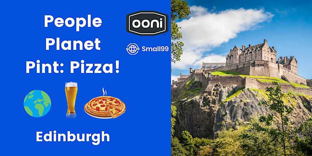 Edinburgh - People, Planet, Pint: Pizza! - Sustainability Meetup