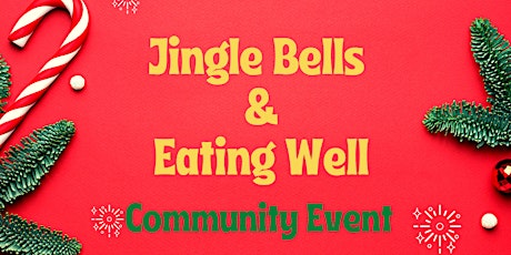 Jingle Bells and Eating Well Community Outreach Event