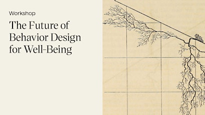 Workshop: The Future of Behavior Design for Well-Being