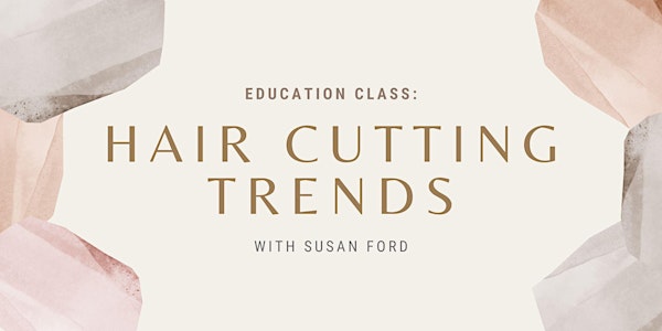 Hair Cutting Trends with Susan Ford