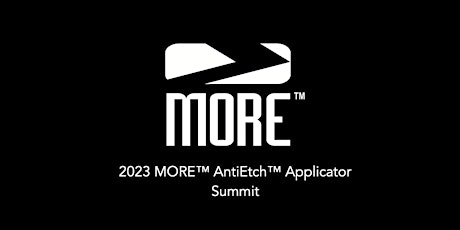 2023 MORE™ AntiEtch™ Summit