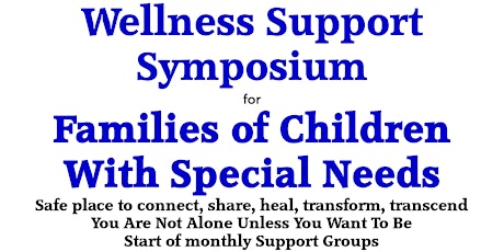 SISFI Wellness Support Symposium - Families of Children With Special Needs