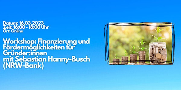 Workshop: Finanzierungs- und Fördermöglichkeiten für Gründer:innen.