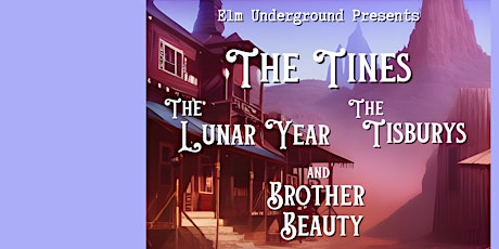 The Tines, Lunar Year, The Tisburys, and Brother Beauty