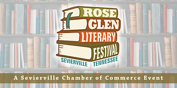 Rose Glen  Literary Festival - Sevierville, Tennessee -February 25, 2023